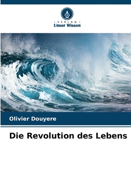 Die Revolution des Lebens