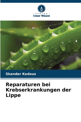 Reparaturen bei Krebserkrankungen der Lippe