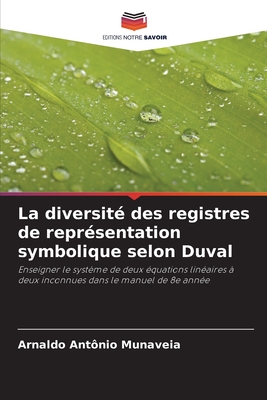 La diversité des registres de représentation symbolique selon Duval