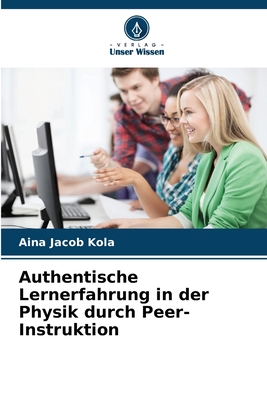 Authentische Lernerfahrung in der Physik durch Peer-Instruktion
