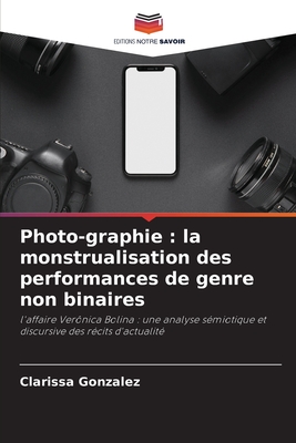 Photo-graphie: la monstrualisation des performances de genre non binaires