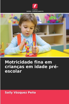 Motricidade fina em crianças em idade pré-escolar