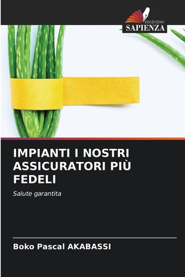 Impianti I Nostri Assicuratori Più Fedeli