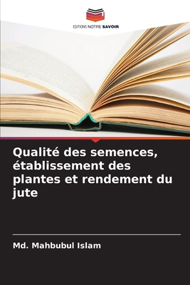 Qualité des semences, établissement des plantes et rendement du jute