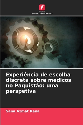 Experiência de escolha discreta sobre médicos no Paquistão: uma perspetiva