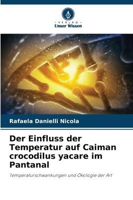 Der Einfluss der Temperatur auf Caiman crocodilus yacare im Pantanal