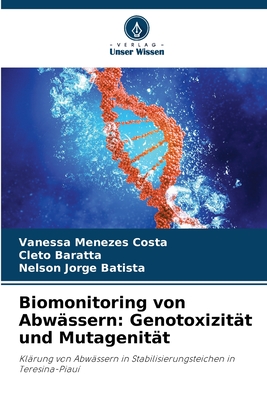 Biomonitoring von Abwässern: Genotoxizität und Mutagenität