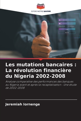 Les mutations bancaires: La révolution financière du Nigeria 2002-2008