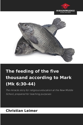 The feeding of the five thousand according to Mark (Mk 6: 30-44)