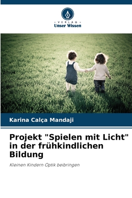 Projekt "Spielen mit Licht" in der frühkindlichen Bildung