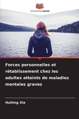 Forces personnelles et rétablissement chez les adultes atteints de maladies mentales graves