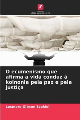 O ecumenismo que afirma a vida conduz à koinonia pela paz e pela justiça