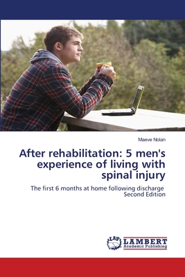 After rehabilitation: 5 men's experience of living with spinal injury