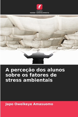 A perceção dos alunos sobre os fatores de stress ambientais