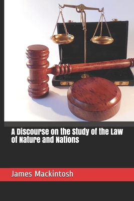 A Discourse on the Study of the Law of Nature and Nations