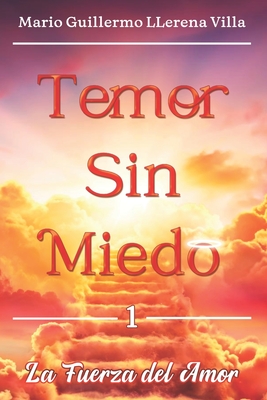 Temor Sin Miedo: La Fuerza del Amor
