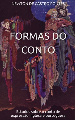 Formas do conto: estudos sobre o conto de expressão inglesa e portuguesa