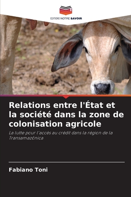 Relations entre l'État et la société dans la zone de colonisation agricole