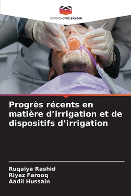 Progrès récents en matière d'irrigation et de dispositifs d'irrigation