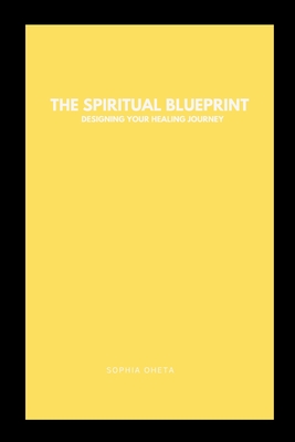 The Spiritual Blueprint: Designing Your Healing Journey