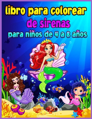 Libro para colorear de sirenas para niños de 4 a 8 años: Libro mágico para colorear para niños y amantes de las sirenas. ¡Los más bellos diseños! Gran