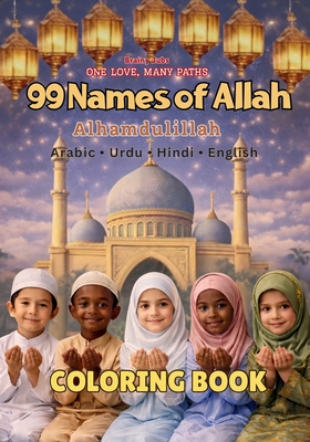 99 Names of Allah Coloring Book: Color and Learn the 99 Divine Names of Allah