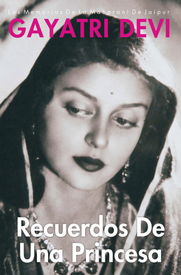 Recuerdos de Una Princesa - Spanish Edition: A Princess Remembers