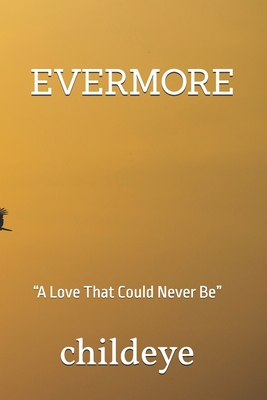 Evermore: "A Love That Could Never Be"