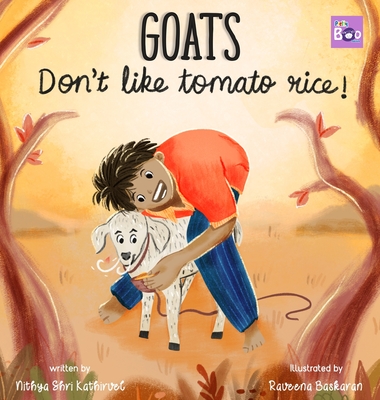 Goats Don't Like Tomato Rice: A Village Adventure of a Boy and His Picky Goat