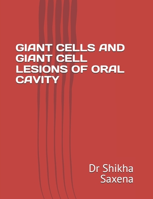Giant Cells and Giant Cell Lesions of Oral Cavity