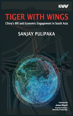 Tiger with Wings: China's BRI and Economic Engagement in South Asia