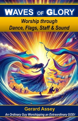 Waves of Glory: Worship through Dance, Flags, Staff & Sound: #MovementsInWorship #PropheticWorship #WorshipDanceMinistry #WorshipWithFlagsAndBanners #