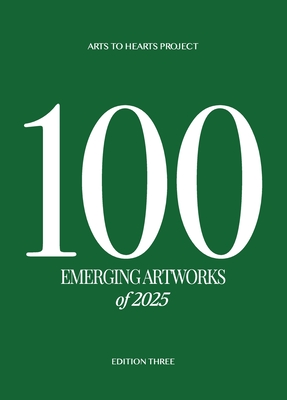 100 Emerging Artworks: 2025 Edition: A yearly publication showcasing the top 100 emerging Artworks produced by artists from all over the world