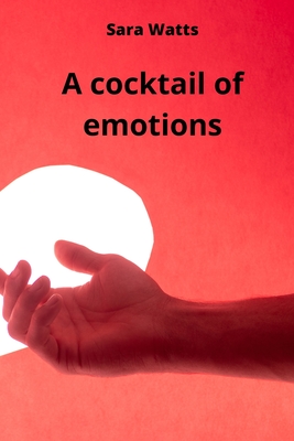 A cocktail of emotions