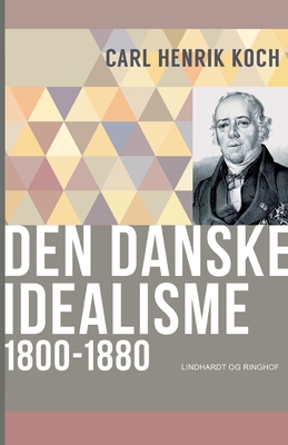 Den danske idealisme: 1800-1880