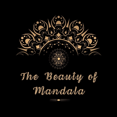 The Beauty of Mandala: Amazing Mandala ready-to-color pages with Zen & life quotes for Meditation and Mindfulness I Adult Coloring Book with