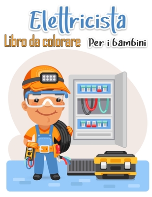 Elettricista da colorare libro per bambini: Oltre 50 pagine di alta qualità tra noi disegni da colorare per bambini e adulti Disegni da colorare educa