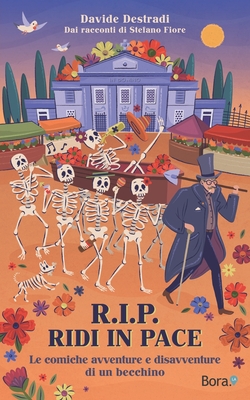 RIP - Ridi In Pace: Le comiche avventure e disavventure di un becchino