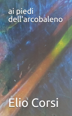 ai piedi dell'arcobaleno