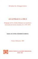 As Letras E a Cruz: Pedagogia Da Fe E Estetica Religiosa Na Experiencia Missionaria de Jose' de Anchieta S.J. (1534-1597)
