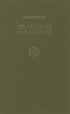Les Textes de Nag Hammadi: Colloque Du Centre d'Histoire Des Religions. Strasbourg, 23-25 Octobre 1974