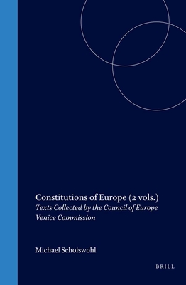 Constitutions of Europe: Texts Collected by the Council of Europe Venice Commission