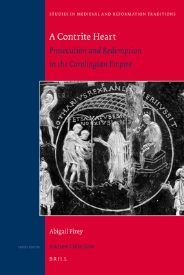 A Contrite Heart: Prosecution and Redemption in the Carolingian Empire