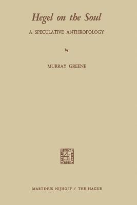 Hegel on the Soul: A Speculative Anthropology