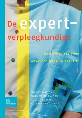 de Expertverpleegkundige: Basisprincipes Voor de Advanced Nursing Practice