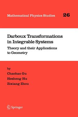 Darboux Transformations in Integrable Systems: Theory and Their Applications to Geometry
