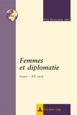 Femmes Et Diplomatie: France - Xxe Siècle