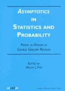 Asymptotics in Statistics and Probability: Papers in Honor of George Gregory Roussas