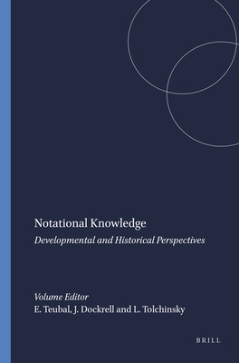 Notational Knowledge: Developmental and Historical Perspectives