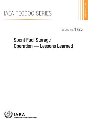 Spent Fuel Storage Operation-Lessons Learned: IAEA Tecdoc Sereis No. 1725